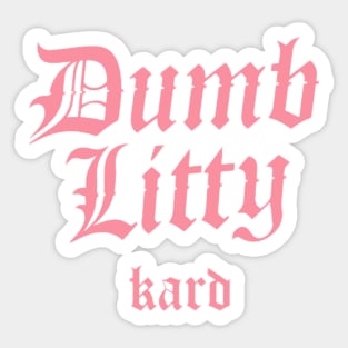 Kard Dumb Litty Sticker